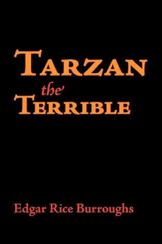 Kniha Tarzan the Terrible, Large-Print Edition Edgar Rice Burroughs