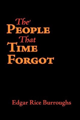 Knjiga People That Time Forgot, Large-Print Edition Edgar Rice Burroughs