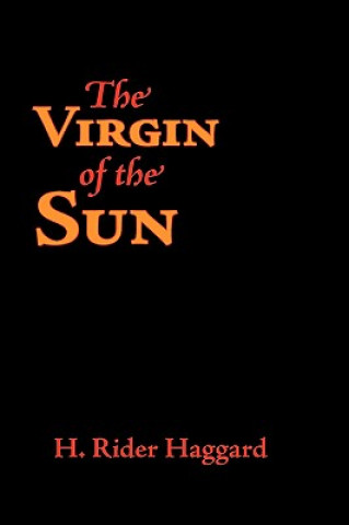 Kniha Virgin of the Sun, Large-Print Edition Sir H Rider Haggard