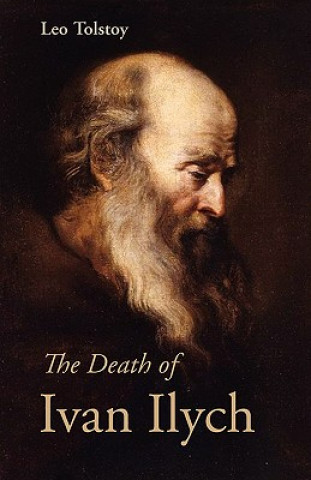 Kniha Death of Ivan Ilych Count Leo Nikolayevich Tolstoy