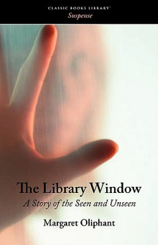 Kniha Library Window Margaret Wilson Oliphant
