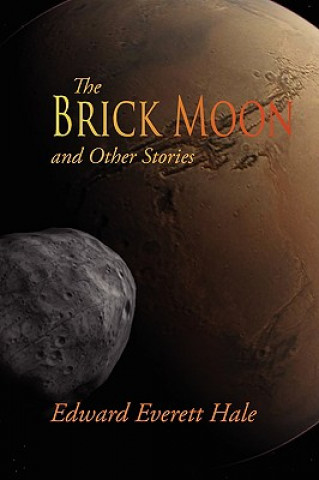 Kniha Brick Moon and Other Stories, Large-Print Edition Edward Everett Hale