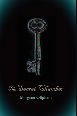 Kniha Secret Chamber, Large-Print Edition Margaret Wilson Oliphant