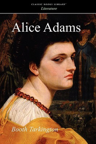 Kniha Alice Adams Deceased Booth Tarkington
