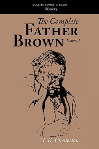 Carte Complete Father Brown Volume 1 G. K. Chesterton