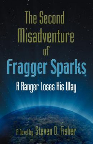 Kniha Second Misadventure of Fragger Sparks Steven D. Fisher