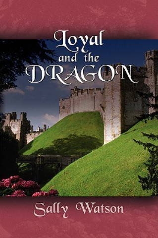 Kniha Loyal and the Dragon Sally Watson