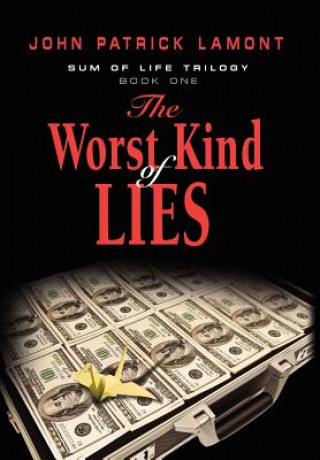 Knjiga SUM OF LIFE - The Worst Kind of Lies John Patrick Lamont