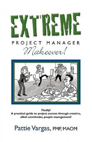 Книга EXTREME Project Manager Makeover! Pattie Vargas