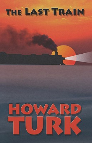 Knjiga Last Train Howard Turk