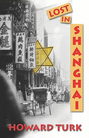 Könyv Lost in Shanghai Howard Turk