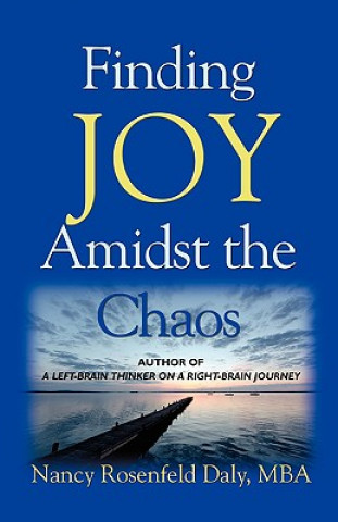 Książka Finding JOY Amidst the Chaos Nancy Rosenfeld Daly MBA