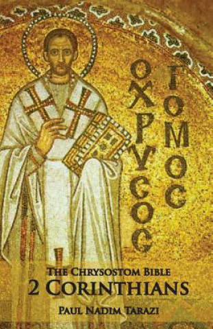 Könyv Chrysostom Bible - 2 Corinthians Paul N Tarazi