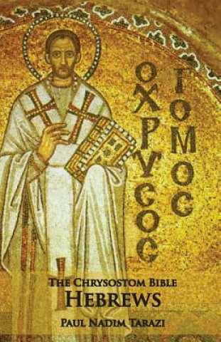 Kniha Chrysostom Bible - Hebrews Paul Nadim Tarazi