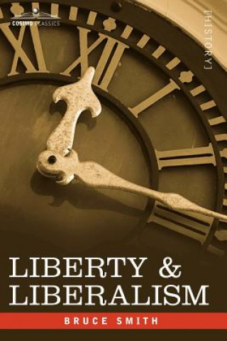Könyv Liberty & Liberalism Bruce Smith