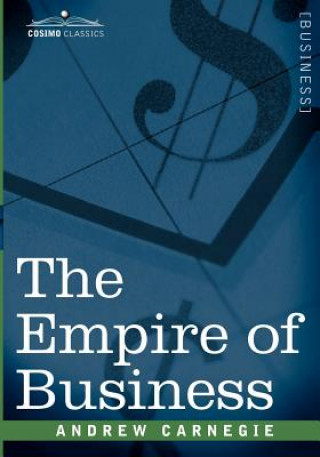 Kniha Empire of Business Andrew Carnegie