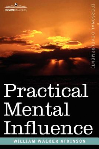 Βιβλίο Practical Mental Influence William Walker Atkinson