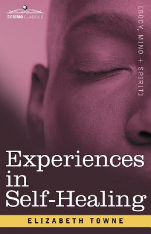 Книга Experiences in Self-Healing Elizabeth Towne