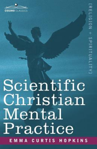Книга Scientific Christian Mental Practice Emma Curtis Hopkins
