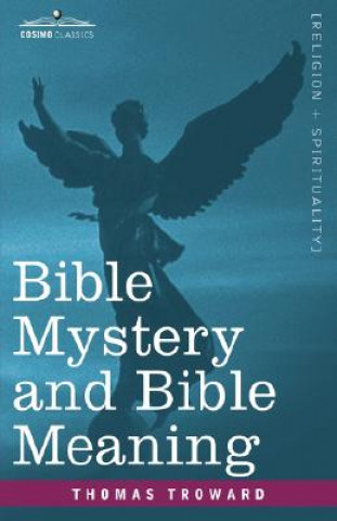 Knjiga Bible Mystery and Bible Meaning Judge Thomas Troward