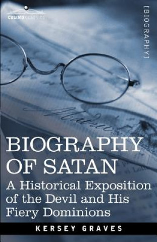 Kniha Biography of Satan Kersey Graves