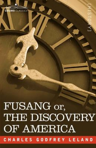 Carte Fusang Or, the Discovery of America Professor Charles Godfrey Leland