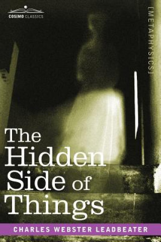 Book Hidden Side of Things Charles Webster Leadbeater