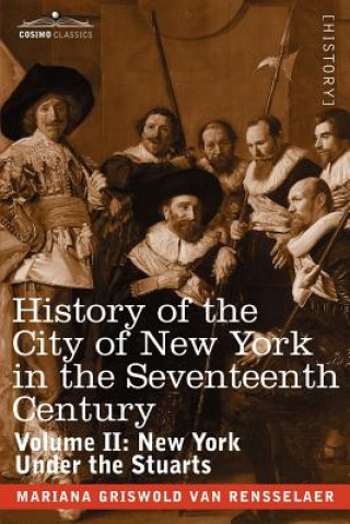 Kniha History of the City of New York in the Seventeenth Century Mariana Griswold Van Rensselaer