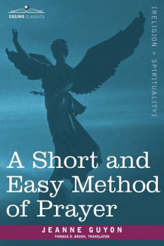 Kniha Short and Easy Method of Prayer Jeanne Guyon