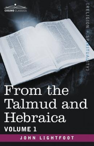 Könyv From the Talmud and Hebraica, Volume 1 John Lightfoot