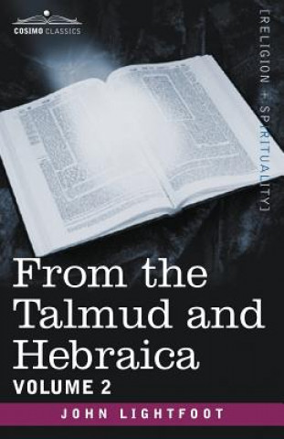 Livre From the Talmud and Hebraica, Volume 2 John Lightfoot