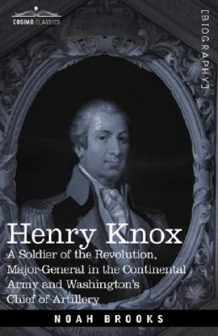 Kniha Henry Knox Professor Noah Brooks