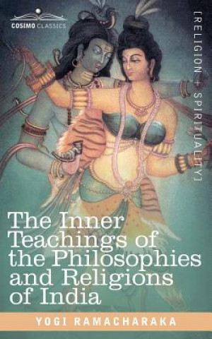 Книга Inner Teachings of the Philosophies and Religions of India Yogi Ramacharaka