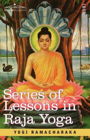 Kniha Series of Lessons in Raja Yoga Yogi Ramacharaka