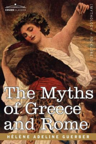 Buch Myths of Greece and Rome Helene Adeline Guerber