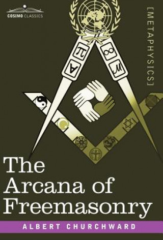 Книга Arcana of Freemasonry Albert Churchward