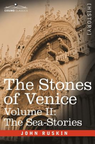 Kniha Stones of Venice - Volume II John Ruskin