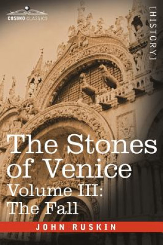 Kniha Stones of Venice, Volume III John Ruskin