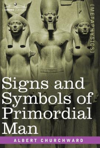 Carte Signs and Symbols of Primordial Man Albert Churchward