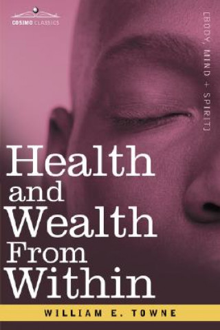 Kniha Health and Wealth from Within William E Towne