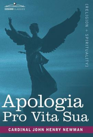 Kniha Apologia Pro Vita Sua Cardinal John Henry Newman