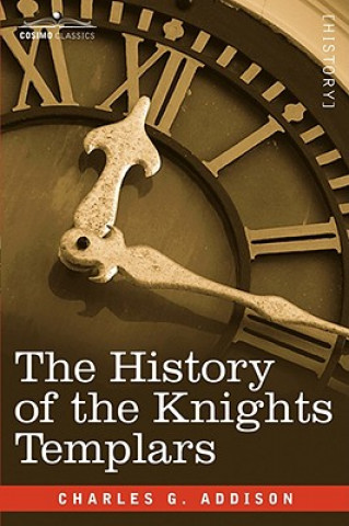 Kniha History of the Knights Templars Charles G Addison