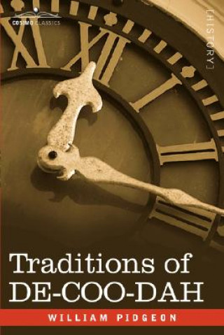 Könyv Traditions of de-Coo-Dah William Pidgeon