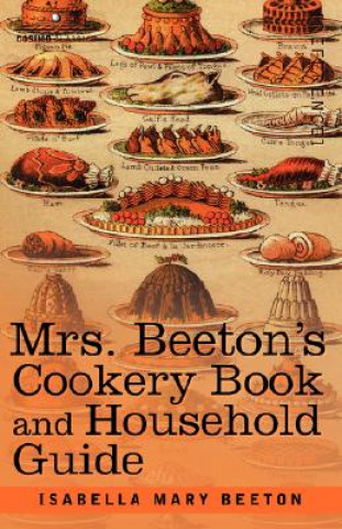Carte Mrs. Beeton's Cookery Book and Household Guide Isabella Mary Beeton