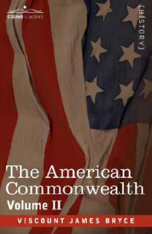 Kniha American Commonwealth - Volume 2 Viscount James Bryce