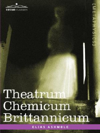 Kniha Theatrum Chemicum Brittannicum Elias Ashmole