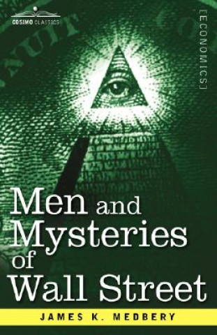 Knjiga Men and Mysteries of Wall Street James K Medbery