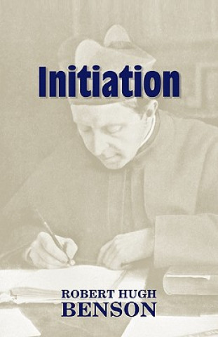 Kniha Initiation Robert Hugh Benson