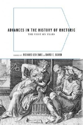 Książka Advances in the History of Rhetoric David E. Beard