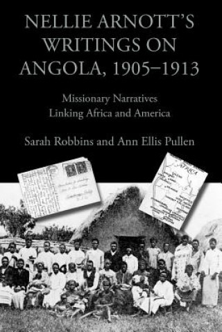 Könyv Nellie Arnott's Writings on Angola, 1905-1913 Nellie Arnott